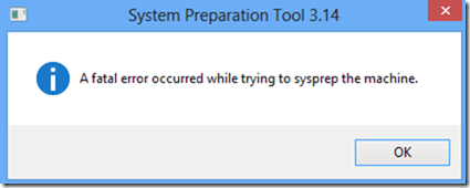 Lors de lexécution de Sysprep sur Windows 8.1, jai rencontré le message Erreur fatale - Une erreur grave sest produite. Voici le correctif !